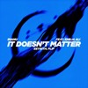 It Doesn't Matter (eeyrith. Flip)