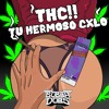 THC (Tu Hermoso Cxlo)