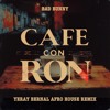 Bad Bunny - CAFé CON RON Remix Yeray Bernal