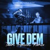 GIVE DEM (TEAM TROPISCH REMIX)