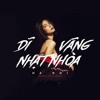 di vang nhat nhoa remix