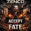 Zenco - Accept your fate
