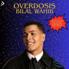 Overdosis - Bilal Wahib Remix