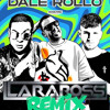 Javi Torres & El Chuape - Dale Rollo (LaraRoss R