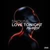 Shouse - Love Tonight (Haikal Ahmad Rework)