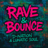 D-Nation & Lunatic Soul Rave & Bounce