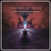 Blasterjaxx - Children of Today (WolfAyoub Remix