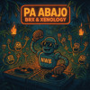 BRX & XENOLOGY - PA ABAJO (NWB 052)