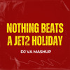 NOTHING BEATS A JET2 HOLIDAY - DJ VA MASHUP