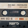 Big Bag - NOSTALGIA (Right D Remix)