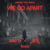 We go apart (Right D x Jaffy Remix)
