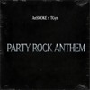 Party Rock Anthem - AnSMOKE x TGyn