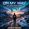 On my way - Alan Walker (Aries Remix)