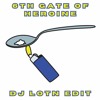 DJ LOTN - THE 6TH GATE OF HEROINE EDIT