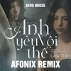 Lala Trần - Anh Yêu Vội Thế (AFONIX Remix)