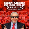 Sem medo de ser feliz (Victor Cabral Remix)