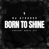 Born To Shine - DJ Utkarsh (Punjabi Aagaye Oye)