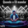 Quando o dj mandar - D3nnis dj (Neri Mashup)