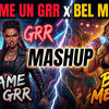 Dame Un Grr x Bel Mercy