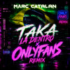Taka La Dentro x Onlyfans Remix Marc Catalan