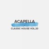 Acapella Classic House Vol