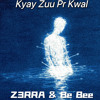 Kyay Zuu Pr Kwal ( Z3RRA & Be Bee Remix)