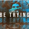 LowCult, ADK - Be Trying