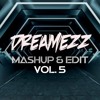 Dreamezz Mashup&Edit Pack Vol.5 [FREE DOWNLOAD]