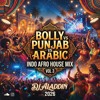 Bolly vs Punjab vs Arabic Indo Afro House Mix