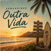 Outra Vida - Armandinho (JUNCE Mash)