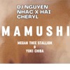 MAMUSHI - DJ NGUYEN NHAC X HAI CHERYL