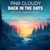 RNB Cloudy - BACK IN THE DAYS