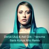 Derya Uluğ - Yansıma (Baris Konus Afro Remix)