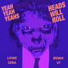 Checkout Heads Will Roll Remix by LoweZera