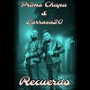 Primo Chapa x Larrosa20 -(Recuerdo)