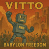 VITTO - BABYLON FREEDOM (NWB 058)