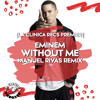 Eminem - Without Me (Manuel Rivas Remix)