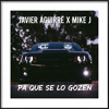 PA QUE SE LO GOZEN J.AGUIRRE X MIKE J