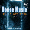 House Music All Night Long Vol.5