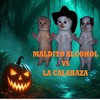 Maldito alcohol vs la calabaza (mashup poldj)
