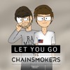 The Chainsmokers - Let You Go