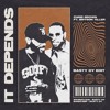 It Depends (Basty Dy Edit)