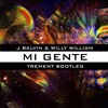 J Balvin,Willy William-Mi Gente(TREMENT Bootleg)