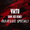 VIRTU - DARK RED REMIX RAVESSIO SPECIAL [FREE DL