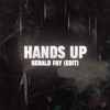GERALD FAY - HANDS UP (EDIT)