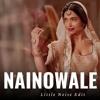 Nainowale Ne  (Little Noise Edit)