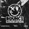 Bounce Generation (Arestavia & Leon Edit)