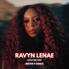 RAVYN LENAE - LOVE ME NOT (BRYAN V REMIX)