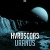 Hvrdscor3 - Uranus (Unknown kick edit)