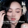 Kiss Me Thru The Phone - McE x ROSITA